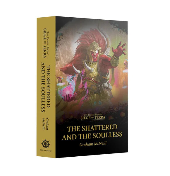 The Horus Heresy: Siege of Terra - The Shattered and the Soulless (Paperback)