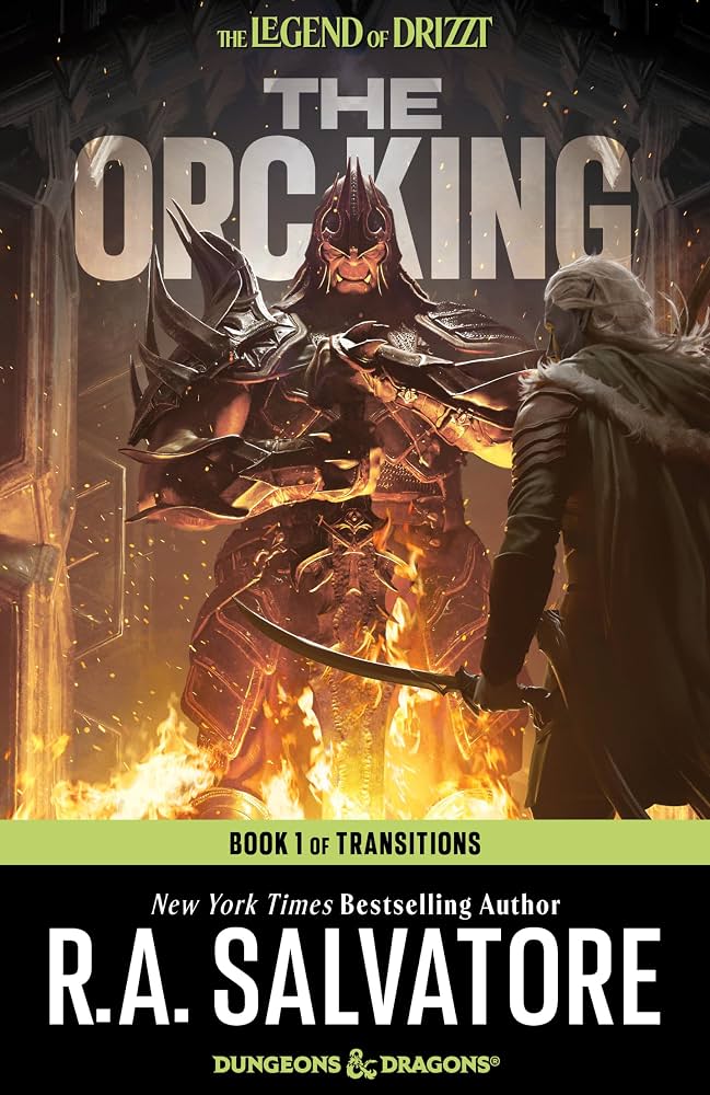 The Legend of Drizzt: The Orc King (Book 1 of the Transitions Trilogy)