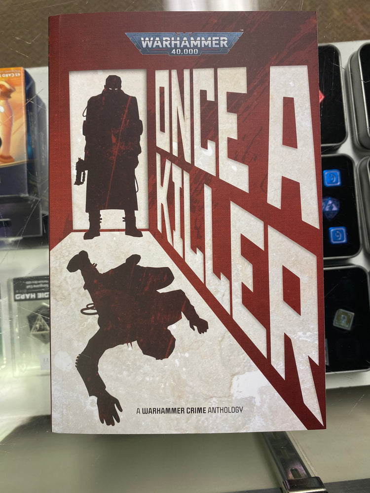 Once A Killer : A Warhammer 40,000 Crime Anthology