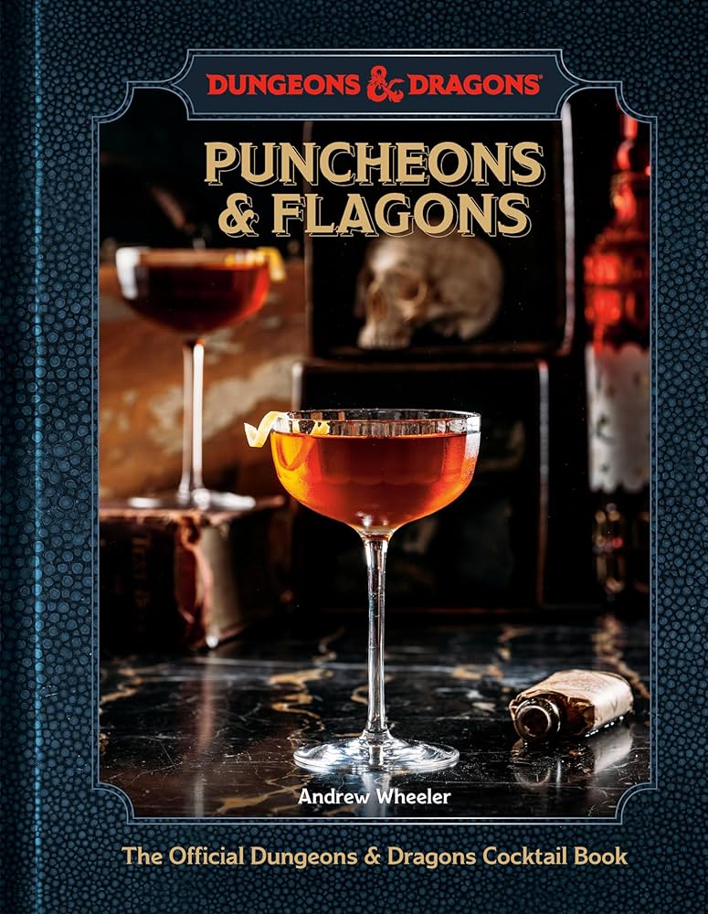Puncheons & Flagons: The Official Dungons & Dragons Cocktail Book